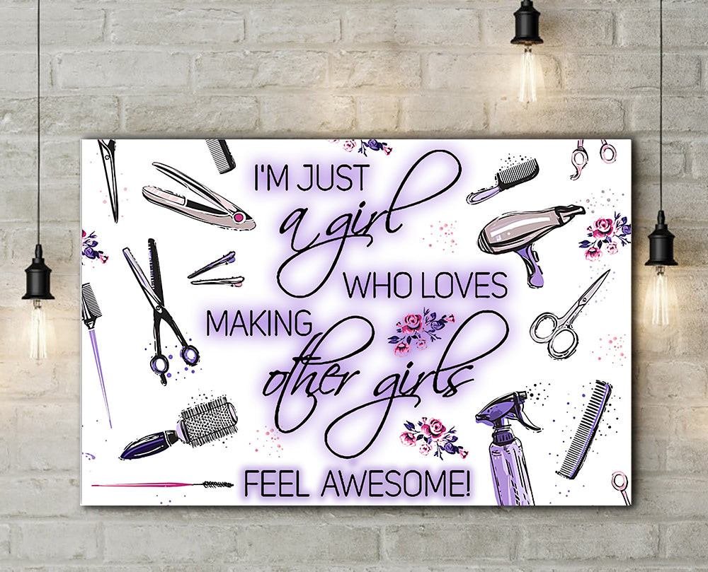 Hair Stylist's Wall Art: I'm Just A Girl Who Loves Making Other Girls Feel Awesome