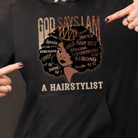 Empowering Hairstylist Shirt - God Says I Am Shirt P38