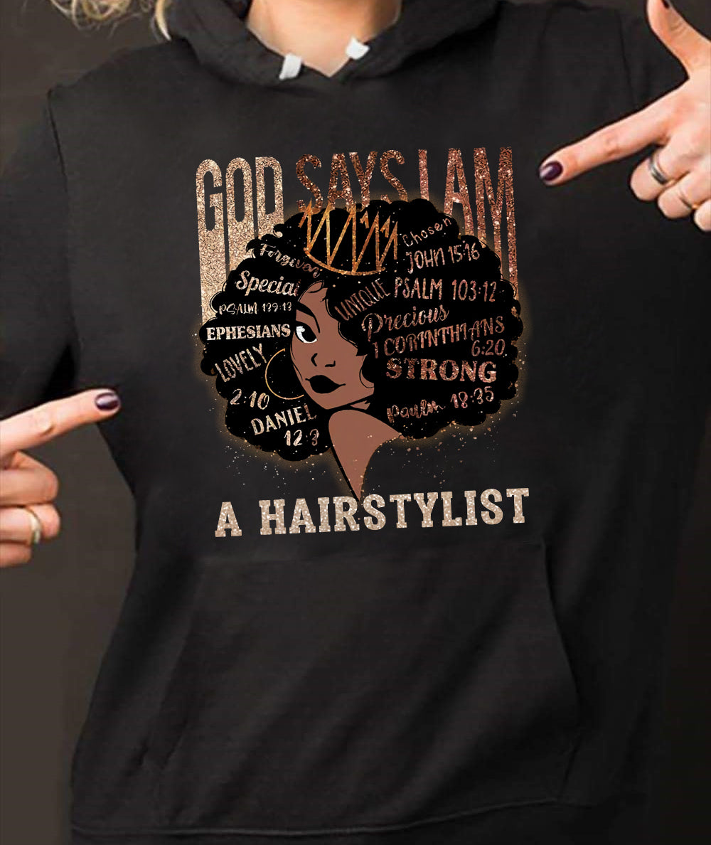 Empowering Hairstylist Shirt - God Says I Am Shirt P38
