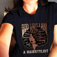 Empowering Hairstylist Shirt - God Says I Am Shirt P38