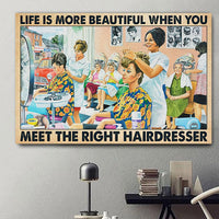 Life Is More Beautiful When You Meet the Right Hairdresser Canvas